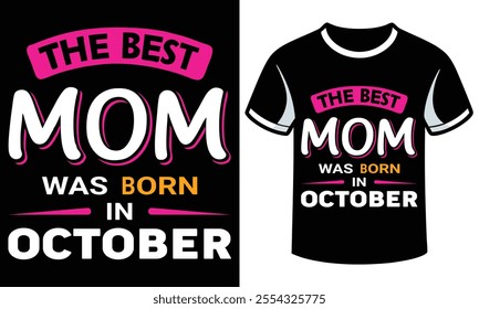 Mother's Day T Shirt Design is the best mom was born