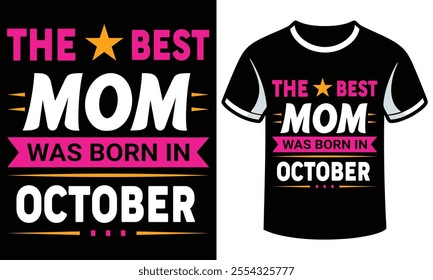 Mother's Day T Shirt Design is the best mom was born