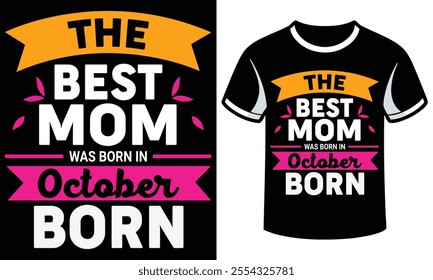 Mother's Day T Shirt Design is the best mom was born