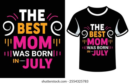 Mother's Day T Shirt Design is the best mom was born