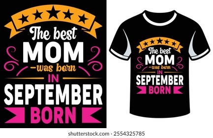 Mother's Day T Shirt Design is the best mom was born