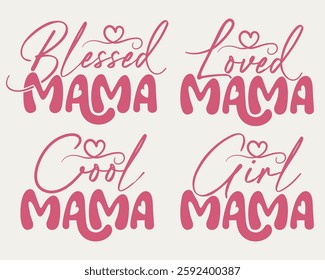 Mother's Day t shirt design set with the quotes Blessed Mama, Cool mama, Loved mama. script and retro lettering sticker, label, tags, for mother's Day gift, banner, poster. Mom lover greeting card