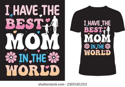 Mothers Day T Shirt Designs is a Best Design
