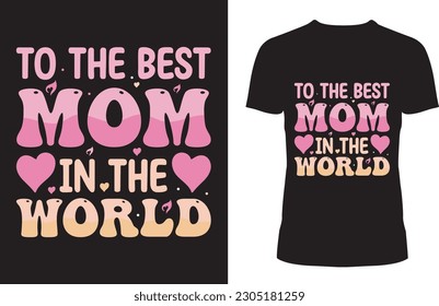 Mothers Day T Shirt Designs is a Best Design