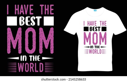 Mother's Day T Shirt And Mom Svg Design