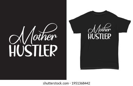 Mother's day t shirt Mother hustler