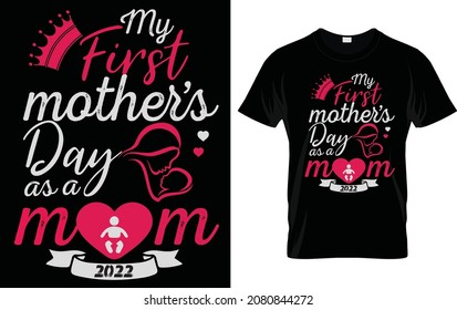 Mothers day t shirt my first mothers day as a mom 2022