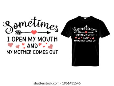 Mothers day t shirt quote - Funny mom sayings. Mom t shirt design typography. 