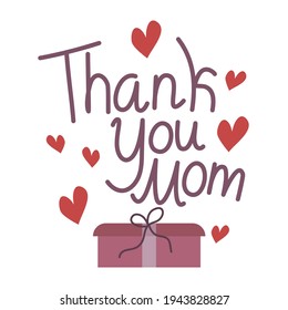 Mothers Day text greeting card. Greeting card template with heart, gift and thank you mom inscription. Vector illustration flat linear style, isolated white background. Congratulations to mothers.