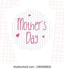 Mother's day text on the circle. Suitable for greeting card, background, banner, sticker, e-mail.