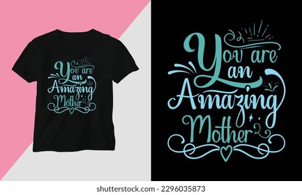 Mother's Day T-shirt and apparel design print typography