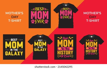 Mother's day t-shirt design. Best mom ever and Best mom in the galaxy. Mother's day typography t shirt design