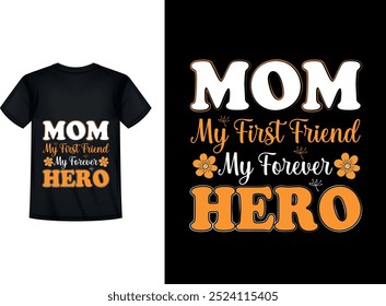 Mother's day t-shirt design, mother's day t-shirt, happy mother's day t shirt, Mom t shirt, Mother t shirt design. Typography mother's day t shirt design. Mom t-shirt design