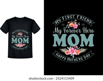 Mother's day t-shirt design, mother's day t-shirt, happy mother's day t shirt, Mom t shirt, Mother t shirt design. Typography mother's day t shirt design. Mom t-shirt design