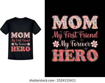 Mother's day t-shirt design, mother's day t-shirt, happy mother's day t shirt, Mom t shirt, Mother t shirt design. Typography mother's day t shirt design. Mom t-shirt design