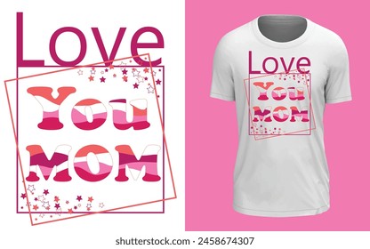 Mother's Day T-Shirt design, Love you mom