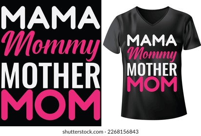 MOTHER'S DAY T-SHIRT DESIGN, MAMA MOMMY MOTHER MOM