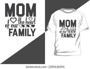 Mother's Day T-shirt Design And Mom T-shirt design