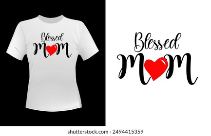 Mother's Day  T-shirt Design  For Print, Poster, Card, Mugs, Bags, Invitation, And Party.