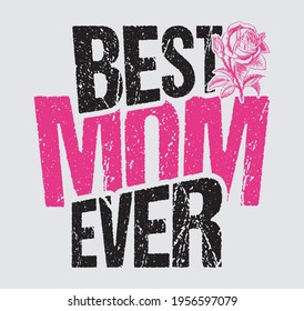 Mothers Day T-shirt Design Vector File. Best Mom Ever Tshirt Design vector eps