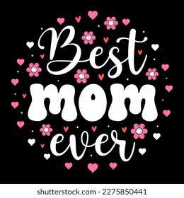 Mothers day t-shirt design, mothers day t-shirt vector, happy mothers day, mother's day element vector, lettering mom t shirt, mommy t-shirt, decorative mom tshirt, mom graphic t shirt