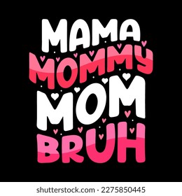 Mothers day t-shirt design, mothers day t-shirt vector, happy mothers day, mother's day element vector, lettering mom t shirt, mommy t-shirt, decorative mom tshirt, mom graphic t shirt