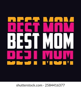 Mothers Day T-shirt Design Vector File. Best Mom Ever Tshirt Design vector eps