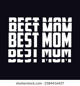 Mothers Day T-shirt Design Vector File. Best Mom Ever Tshirt Design vector eps