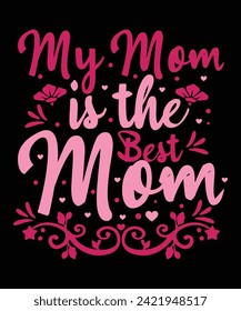 Mother's day t-shirt design,Mom Shirt,Blessed Mom ,Mother's love design,Best mom,1st mother's day t-shirt design.