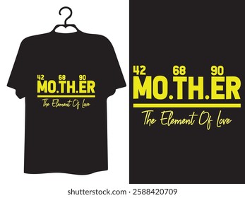 Mothers day t-shirt With The Element Of Love.  Happy Mother’s Day typography, hand-drawn, and lettering vector t-shirt design.