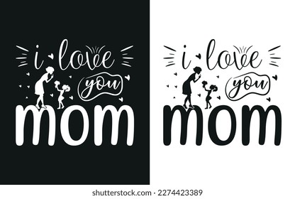 Mother's day t-shirt print with a quote. Mom typography design. For labels, postcards, and gifts. For son, daughter, children.