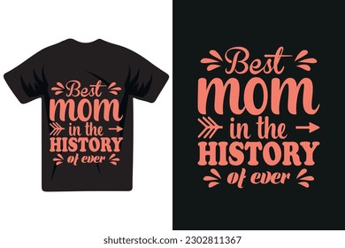 	
Mother's day t-shirt print with a quote. Mom typography t-shirt design.