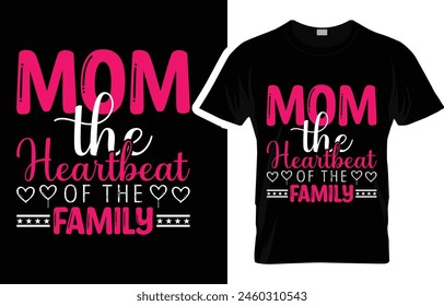 Mother's Day T-shirt,Mothers Day T-Shirt Design,mama T Shirt Design,Mother's Day2024,mama,svg design,funny shirt,mothers day,mom t shirt,funny mom shirts,mommy,woman,typography,life, holiday,happy 
