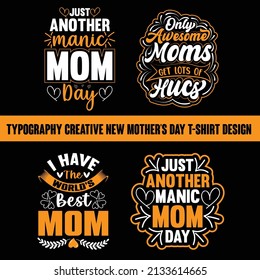 mother's day typhography  super new model funny creative t-shirt Design  