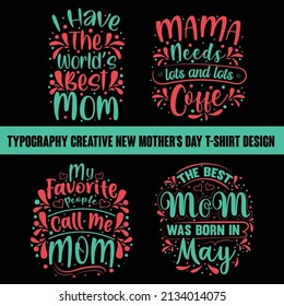 mother's day typhography  super new model funny creative t-shirt Design  