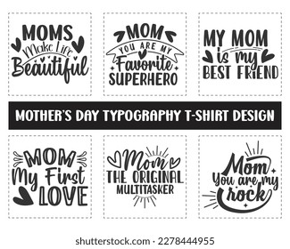 Mother's day typography svg t-shirt design. Mom make life beautiful, My mom in my best friend, Mom my first love, Mom you are rock lettering typography t-shirt design. Typography t-shirt design