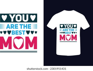 Mother's day typography t shirt design with amazing saying