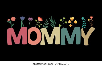 Mothers Day Typography T-shirt Design, Happiness Mom Quote Design, Floral T-shirt Design