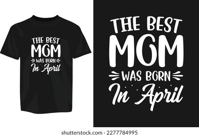 Mothers day typography t-shirt design template, mom day t-shirt design typography, motivational t-shirt design, mug, sticker etc