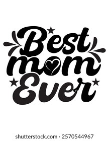 Mother's Day Vector - Best Mom Ever Script Font with Heart.