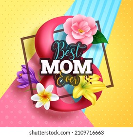 Mother's day vector concept design. Best mom ever text with 3d eight women's day symbol and flowers element in colorful pattern background for mother parent celebration greeting. Vector illustration.
