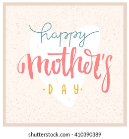 Mothers Day vector greeting card calligraphy lettering template. Modern lettering, hand drawn letters. Happy mothers day script lettering. Trendy card design. Hipster style.