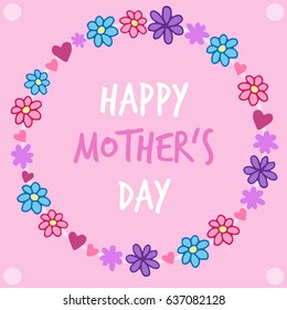 Mother's Day vector illustration drawing, greeting card with flower and heart wreath, in pink and violet shades, with writing Happy Mother's Day. Pink background with white dots in corners.