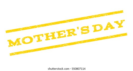 Mother'S Day watermark stamp. Text tag between parallel lines with grunge design style. Rubber seal stamp with scratched texture. Vector yellow color ink imprint on a white background.