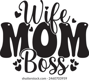 Mother's Day WIFE MOM BOSS