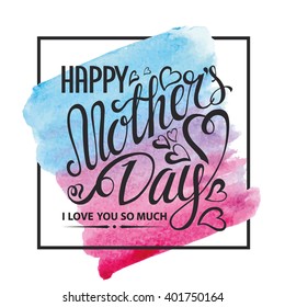 Mothers Day.Typographic greeting card.Lettering Mothers Day.Vector Design,Watercolor pink background,artistic texture.Mothers Day.Holiday handwriting text.Calligraphic invitation,poster.Watercolor