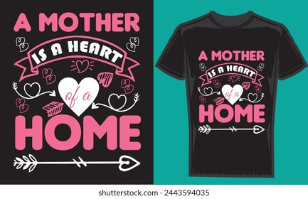 Mothers is a heart of home typography creative custom, tshirt design for t-shirt prints, vector illustration.