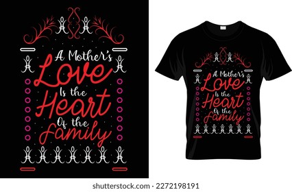 A mother's love is the heart of the family....