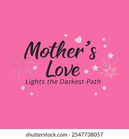 Mother's love quote with white heart icon, decorative stars