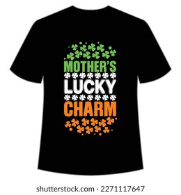 Mother's lucky charm Happy St Patrick's day shirt print template, St Patrick's design, typography design for Irish day, women day, lucky clover, Irish gift